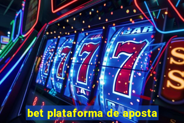 bet plataforma de aposta